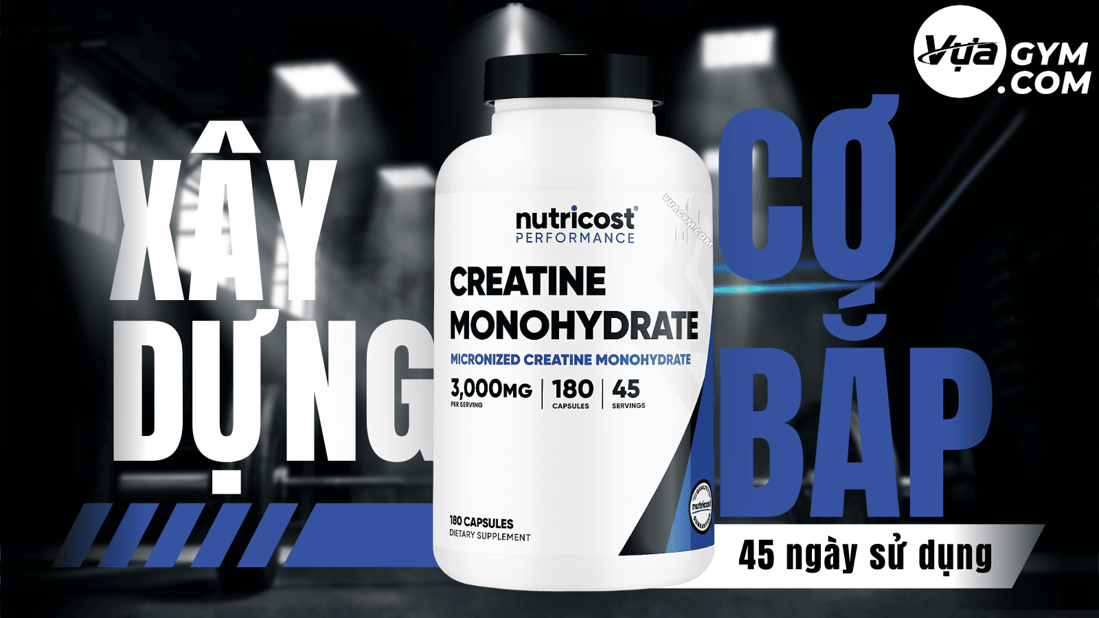 Nutricost - Creatine Monohydrate Capsules (180 viên) - nutricost creatine monohydrate capsules 180 vien motavuagym 1